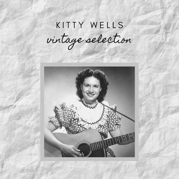 Kitty Wells - Kitty Wells - Vintage Selection