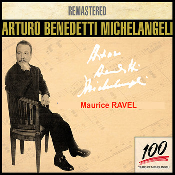 Arturo Benedetti Michelangeli - Arturo Benedetti Michelangeli 6 - Ravel