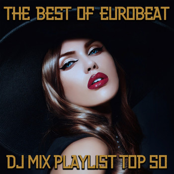 Various Artists - The Best of Eurobeat (DJ Mix Playlist Top 50)