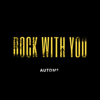 Automs - Rock with You