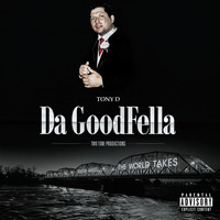 Tony D - DA Goodfella (Explicit)