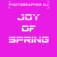 Photographer DJ - Joy of Spring