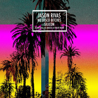 Jason Rivas & Nu Disco Bitches - Silicon (Jason Rivas Los Angeles at Night Remix)