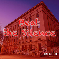 MikeR - Beat the Silence