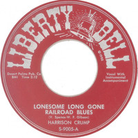 Harrison Crump - Lonesome Long Gone Railroad Blues
