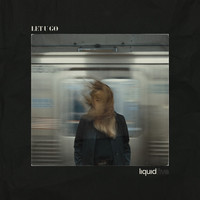 liquidfive - Let U Go