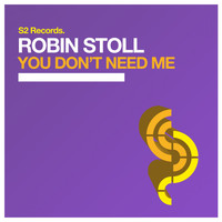Robin Stoll - You Don't Need Me