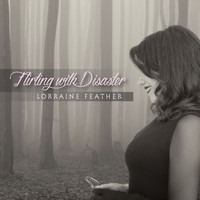 Lorraine Feather - Flirting With Disaster