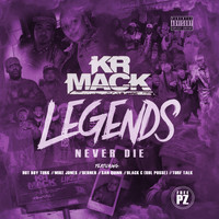 Kr Mack - Legends Never Die (Explicit)
