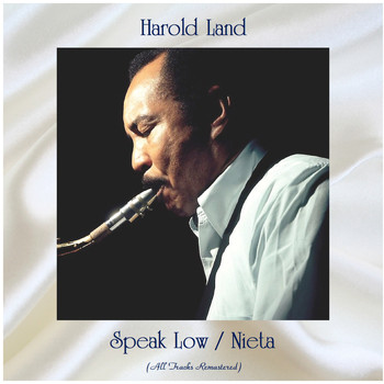 Harold Land - Speak Low / Nieta (All Tracks Remastered)