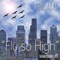 B.M.C. - Fly So High