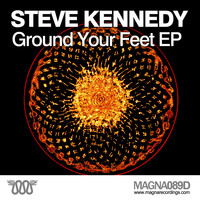 Steve Kennedy - Ground Your Feet EP
