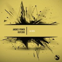 Andres Power and Outcode - La Loca