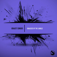 Kraust Sonido - Dragged by the Jungle