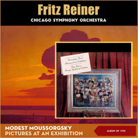Chicago Symphony Orchestra, Fritz Reiner - Modest Mussorgsky: Pictures at an Exhibition (Album of 1956)