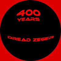 Dread Zeger / - 400 Years