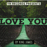 James King - Love You (feat. Umex, Bobby Yung) (Explicit)