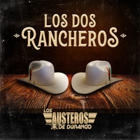 Los Austeros De Durango - Los Dos Rancheros