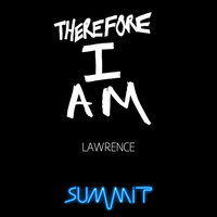 Lawrence - Therefore I Am