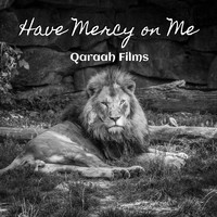 Qaraah Films - Have Mercy on Me