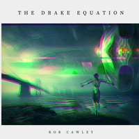 Rob Cawley - The Drake Equation