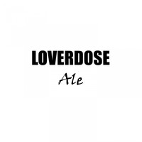 Loverdose - Ale