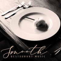 Restaurant Music - Smooth Restaurant Music