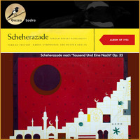 Radio-Symphonie-Orchester Berlin, Ferenc Fricsay - Nikolai Rimsky-Korsakov: Scheherazade Nach "Tausend Und Eine Nacht" Op. 35 (Album of 1956)