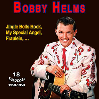 Bobby Helms - Bobby Helms - "His Best Hits" (Jingle Bell Rock, My Special Angel, Sugar Moon, Fraulein, ... (1958-1959))