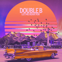 Double B - Let Me Hear You (Radio Edit)