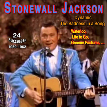 Stonewall Jackson - Stonewall Jackson - Dynamic (The Sadness in a Song (1959-1962))