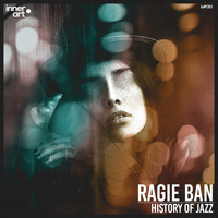Ragie Ban - History Of Jazz