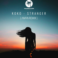Koko - STRANGER (AMVN Remix)