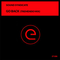 Sound Syndicate - Go Back (Tremendo Mix)