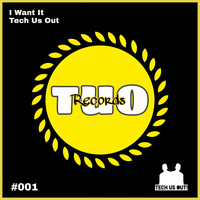 Tech Us Out - I Want It