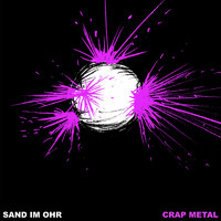 Sand im Ohr - Crap Metal EP