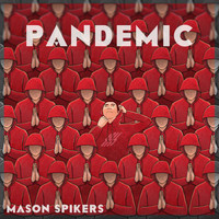 Mason Spikers - Pandemic