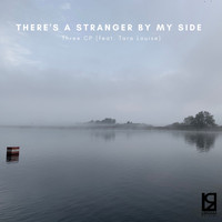 Three CP - There's A Stranger By My Side (feat. Tara Louise)