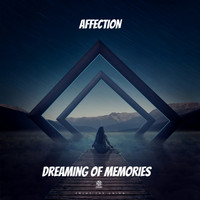 Affection - Dreaming Of Memories