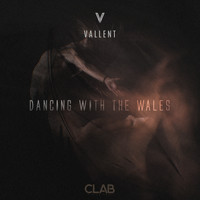 Vallent - Dancing With The Wales
