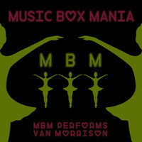 Music Box Mania - MBM Performs Van Morrison