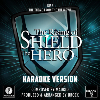 Urock Karaoke - Rise (From "The Rising Of Shield The Hero") (Karaoke Version)