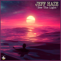 Jeff Haze - See The Light