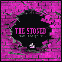 The Stoned - Get Through It