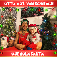 Otto von Schirach - Que Bola Santa