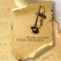 Finn Eriksen - Bred dina vida vingar