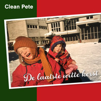 Clean Pete - De Laatste Witte Kerst