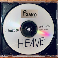 Heave - Pawn