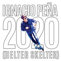 Ignacio Peña - 2020 (Helter Skelter)
