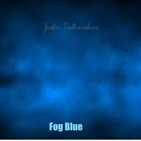 Justin Nathanielson - Fog Blue (Remastered)